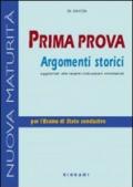 Prima prova. Argomenti storici. Per le Scuole superiori