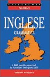 Inglese. Grammatica. I 100 punti essenziali, le funzioni indispensabili. Per le Scuole superiori