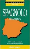 Spagnolo. Grammatica. I 100 punti essenziali, le funzioni indispensabili. Per le Scuole superiori