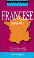 Francese. Grammatica. I 100 punti essenziali. Le funzioni indispensabili. Per le Scuole