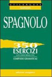 Spagnolo. 350 esercizi con chiavi risolutive. Compendio grammaticale. Per le Scuole superiori