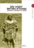 Alle origini dell'idea di Europa. Romani e barbari in Tacito.