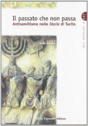 Il passato che non passa. Antisemitismo nelle Storie di Tacito. Per le Scuole superiori