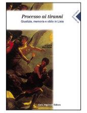 Processo ai tiranni. Giustizia, memoria e oblio in Lisia. Con espansione online