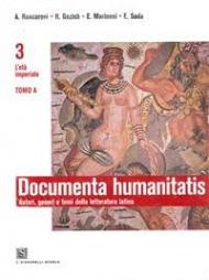 Documenta humanitatis. Autori, generi e temi della letteratura latina. Per il triennio dei Licei e degli Ist. magistrali. Vol. 3: L'età imperiale.