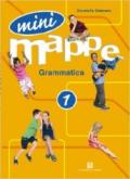 Mini mappe. Grammatica. Per la 1ª classe elementare