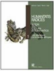 Humanitates radices. Autori, testi, cultura di Roma antica. Vol. 1-2. Per i Licei e gli Ist. magistrali