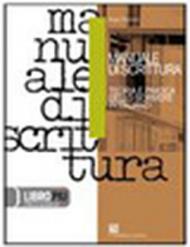 Manuale di scrittura. Teoria e pratica dello scrivere in italiano. Per i Licei e gli Ist. magistrali. Con espansione online