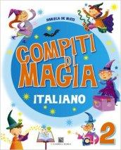 Compiti di magia. Italiano. Per la Scuola elementare vol.2