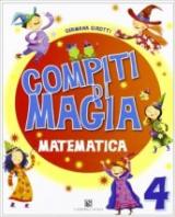 Compiti di magia. Matematica. Per la Scuola elementare vol.4