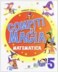 Compiti di magia. Matematica. Vol. 5