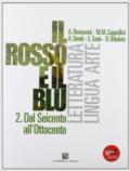 Il rosso e il blu. Con espansione online. Vol. 2: Dal Seicento all'Ottocento.