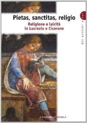 Pietas, sanctitas, religio. Religione e laicità in Lucrezio e Cicerone. Con espansione online