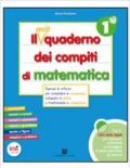 mio quaderno dei compiti di matematica. Per la 1ª classe elementare. Con fascicolo. Con CD Audio. Con CD-ROM. Con espansione online (2 vol.)