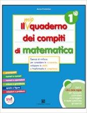 mio quaderno dei compiti di matematica. Per la 1ª classe elementare. Con fascicolo. Con CD Audio. Con CD-ROM. Con espansione online (2 vol.)