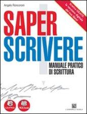 Saper scrivere. Manuale pratico di scrittura. Per le Scuole superiori. Con espansione online