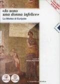 «Io sono una donna infelice». La Medea di Euripide. Per i Licei. Con e-book. Con espansione online