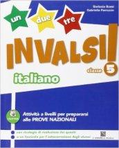 Un, due, tre... INVALSI! Italiano. Per la 5ª classe elementare