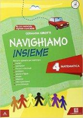 Navighiamo insieme matematica. Con e-book. Con espansione online. Vol. 4