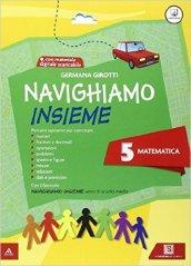 Navighiamo insieme matematica. Con e-book. Con espansione online. Vol. 5