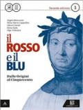 Il rosso e il blu. e professionali. Con e-book. Con espansione online. Vol. 1: Dalle origini al '500-Divina Commedia.