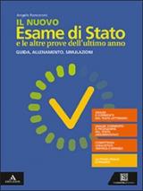 Il nuovo esame di Stato e le altre prove dell'ultimo anno. Guida, allenamento, simulazioni. Per il triennio delle Scuole superiori. Con e-book. Con espansione online