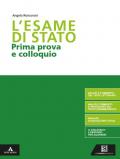 L' esame di Stato. Prima prova e colloquio. Per le Scuole superiori. Con e-book. Con espansione online