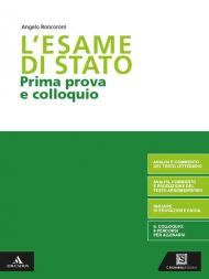 L' esame di Stato. Prima prova e colloquio. Per le Scuole superiori. Con e-book. Con espansione online