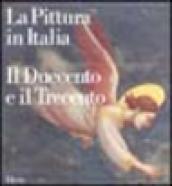 La pittura in Italia. Il Duecento e il Trecento. Ediz. illustrata