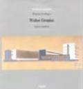 Walter Gropius. Opera completa