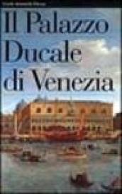 Il Palazzo Ducale di Venezia. Ediz. illustrata