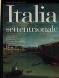 Italia settentrionale. Valle d'Aosta, Piemonte, Lombardia, Trentino Alto Adige, Friuli Venezia Giulia, Liguria, Emilia Romagna. Ediz. illustrata