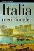 Italia meridionale. Abruzzo, Molise, Campania, Puglia, Basilicata, Calabria, Sicilia, Sardegna