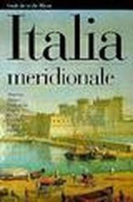 Italia meridionale. Abruzzo, Molise, Campania, Puglia, Basilicata, Calabria, Sicilia, Sardegna