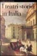 I teatri storici in Italia. Ediz. illustrata
