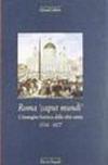 Roma «Caput mundi». L'immagine barocca della città santa 1534-1677