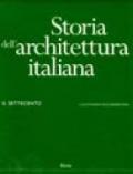 Storia dell'architettura italiana. Il Settecento. Ediz. illustrata