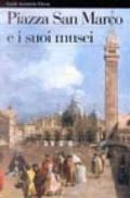Piazza San Marco e i suoi musei. Ediz. illustrata