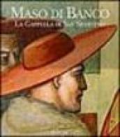 Maso di Banco. La cappella di San Silvestro. Ediz. illustrata