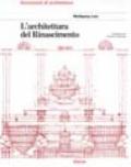 L'architettura del Rinascimento. Ediz. illustrata