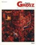 George Grosz. Gli anni berlinesi