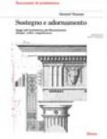 Sostegno e adornamento. Saggi sull'architettura del Rinascimento: disegni, ordini, magnificenza