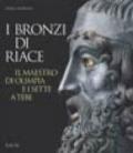 I bronzi di Riace. Il maestro di Olimpia e i sette a Tebe