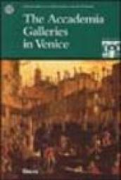 The Accademia Galleries in Venice. Ediz. illustrata