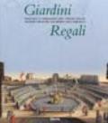 Giardini regali. Fascino e immagini del «Verde» dai Medici agli Asburgo. Catalogo della mostra (Codroipo, 19 maggio-19 novembre 1998)