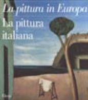 La pittura italiana. Ediz. illustrata