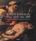 Scienza e miracoli nell'arte del '600. Alle origini della medicina moderna. Catalogo della mostra (Roma, palazzo Venezia, 18 marzo-2 giugno 1998)