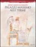 Palazzo Massimo alle Terme. Museo nazionale romano. Ediz. illustrata