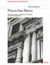 Piazza San Marco. Istituzioni, poteri e architettura a Venezia nel primo Cinquecento. Ediz. illustrata