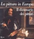 La pittura in Europa. Il dizionario dei pittori (3 vol.)